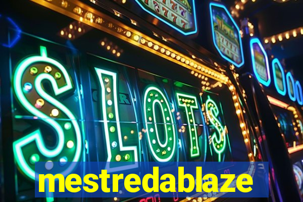 mestredablaze