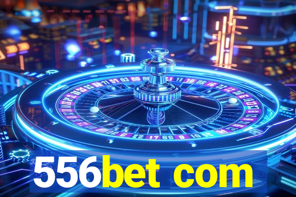 556bet com