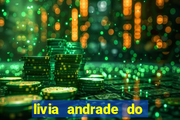 livia andrade do silvio santos nua