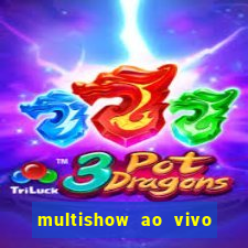 multishow ao vivo gratis online