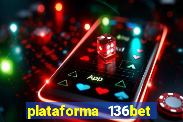 plataforma 136bet paga mesmo