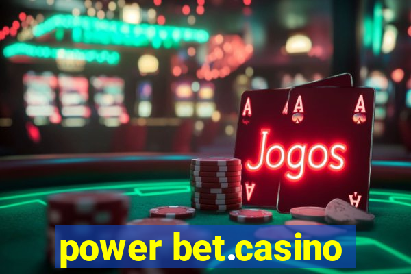 power bet.casino