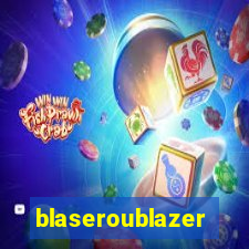 blaseroublazer