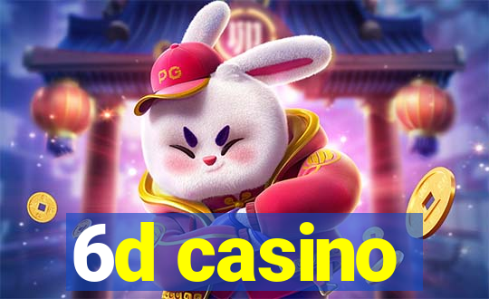 6d casino