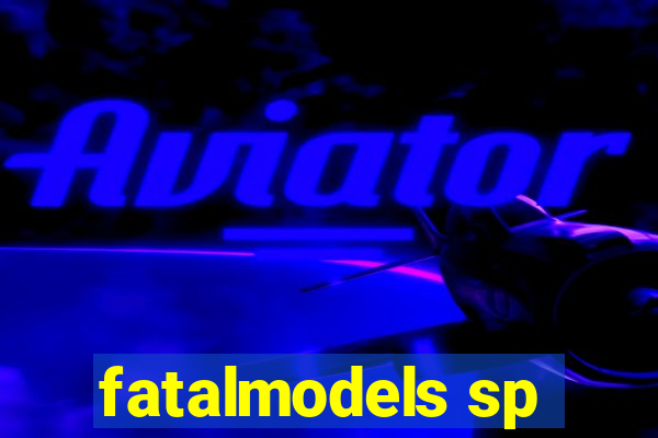 fatalmodels sp