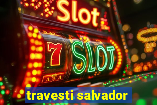 travesti salvador