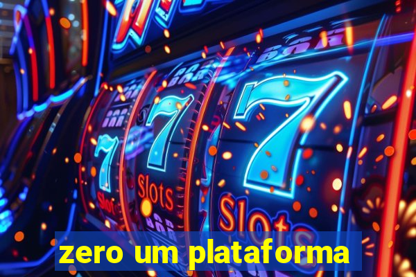 zero um plataforma