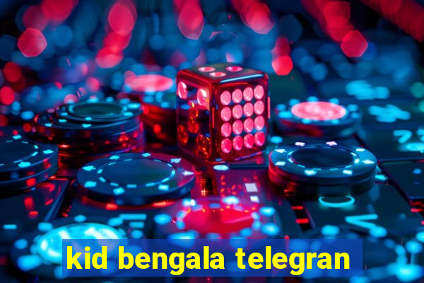 kid bengala telegran