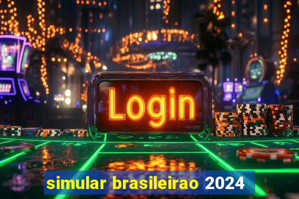 simular brasileirao 2024