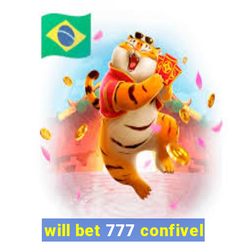 will bet 777 confivel