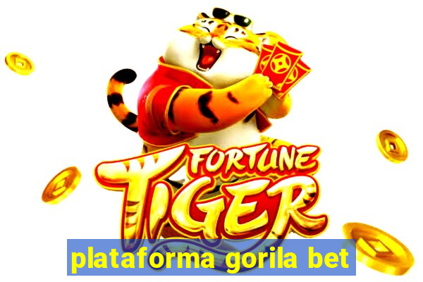 plataforma gorila bet