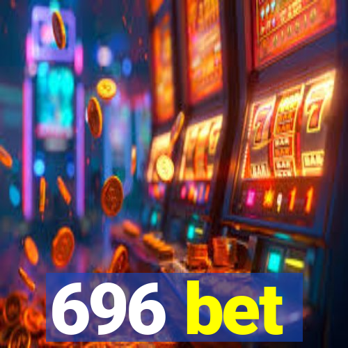 696 bet