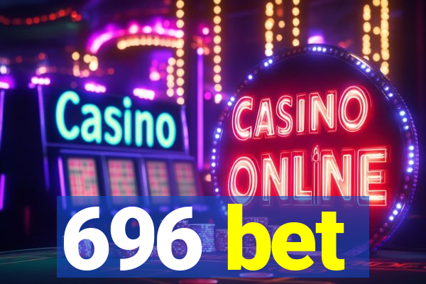 696 bet