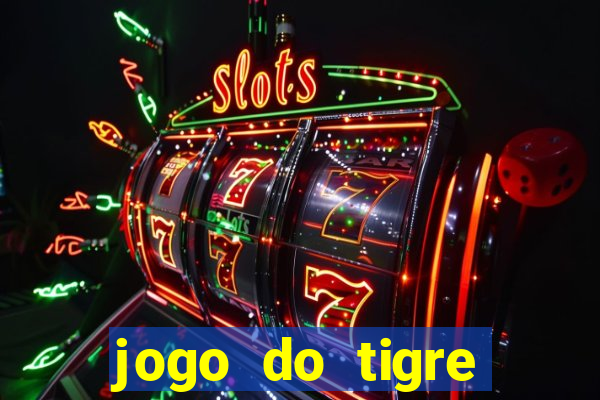 jogo do tigre plataforma nova