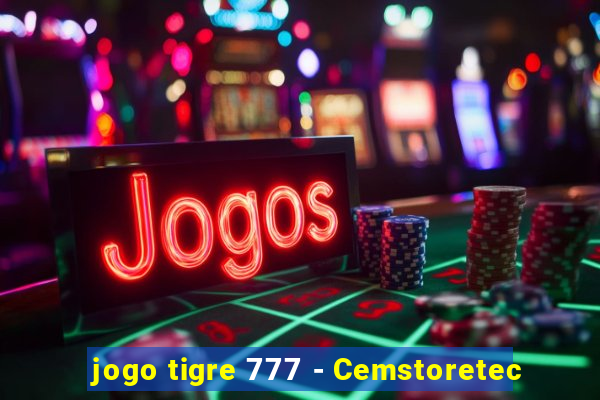 jogo tigre 777 - Cemstoretec