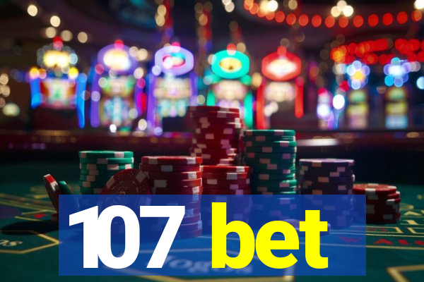 107 bet