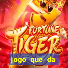 jogo que da dinheiro de verdade sem precisar depositar