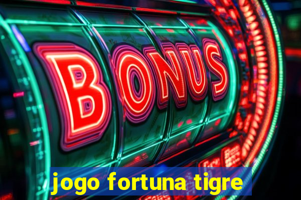 jogo fortuna tigre