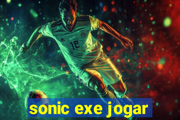 sonic exe jogar