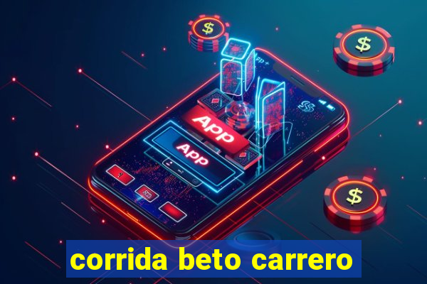 corrida beto carrero