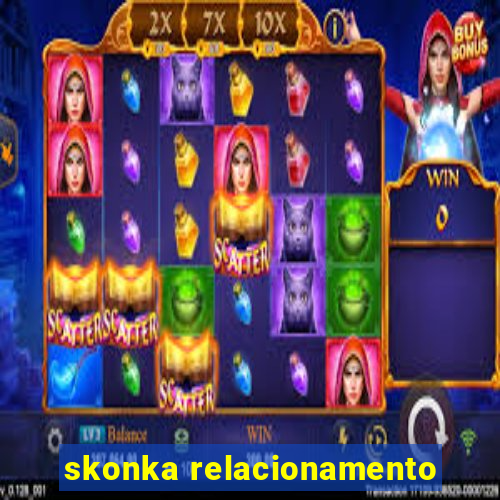 skonka relacionamento