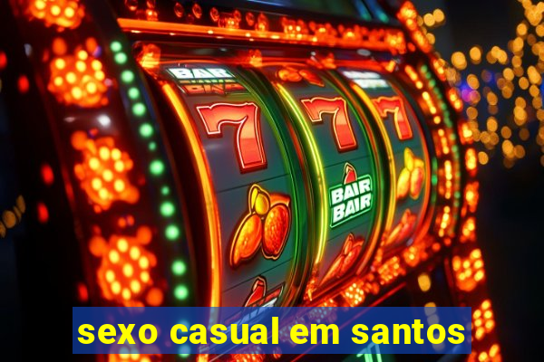 sexo casual em santos