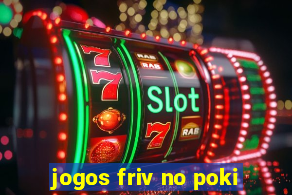 jogos friv no poki