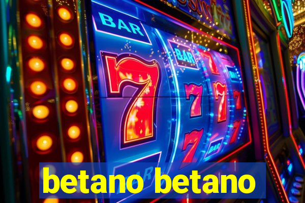 betano betano