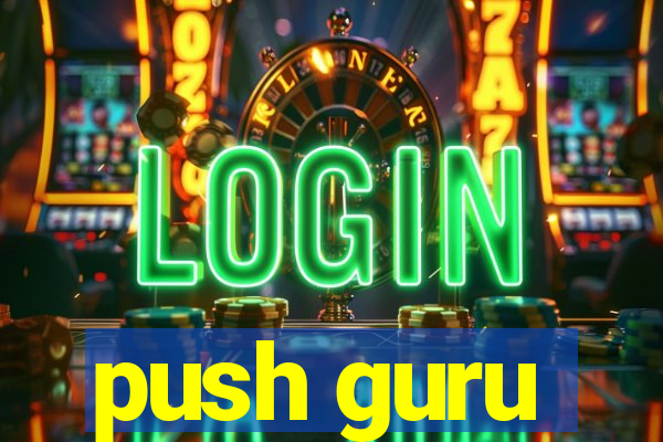 push guru