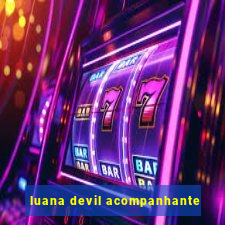 luana devil acompanhante