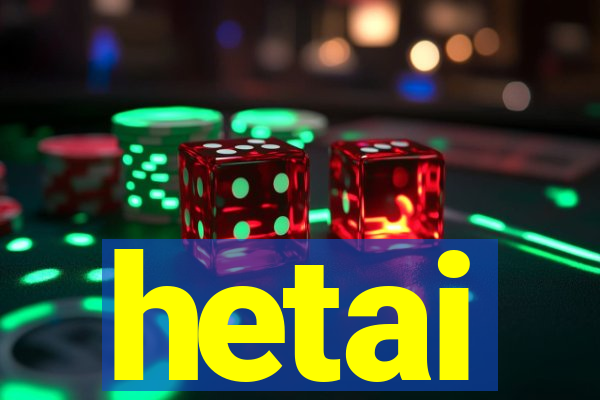 hetai