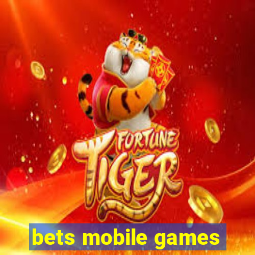 bets mobile games