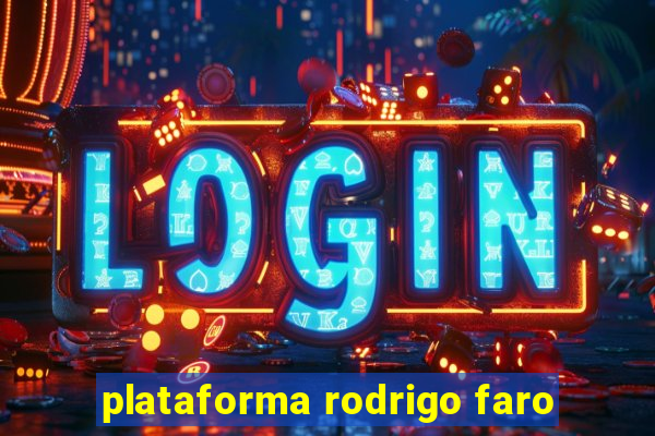 plataforma rodrigo faro