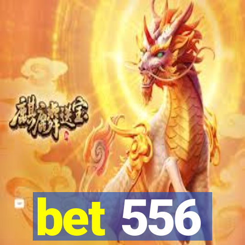 bet 556