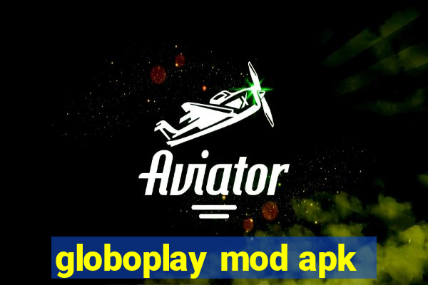 globoplay mod apk