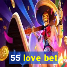 55 love bet