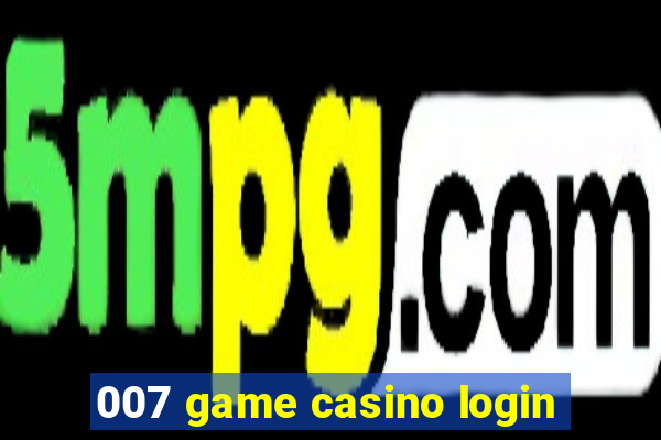 007 game casino login