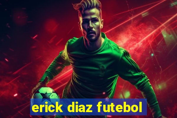 erick diaz futebol