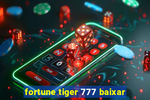 fortune tiger 777 baixar