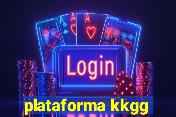 plataforma kkgg