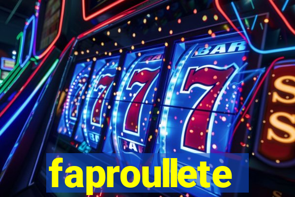 faproullete