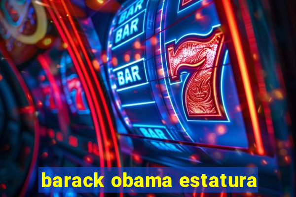 barack obama estatura