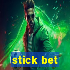 stick bet