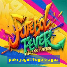 poki jogos fogo e agua