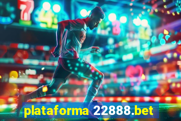 plataforma 22888.bet