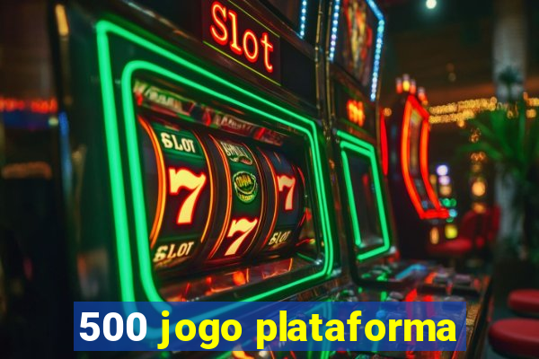 500 jogo plataforma