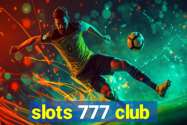 slots 777 club