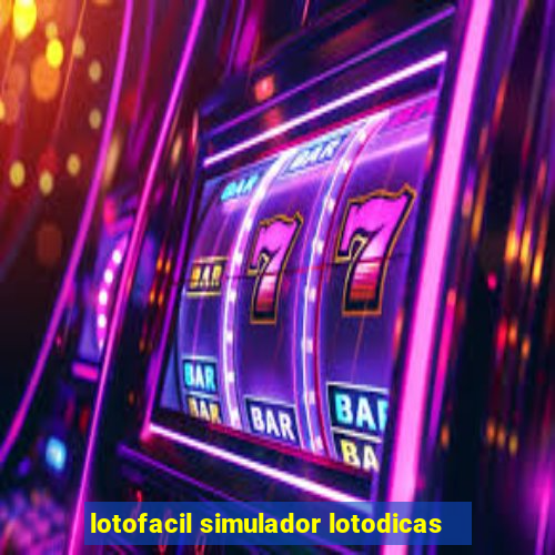 lotofacil simulador lotodicas