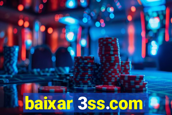 baixar 3ss.com