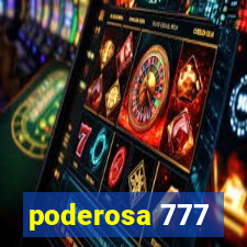 poderosa 777